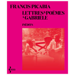 ISBN Lettres et poèmes à Gabriële : Le livre de Francis Picabia