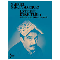 ISBN L'Atelier d'écriture - Comment raconter une histoire : Le livre de Gabriel García Márquez