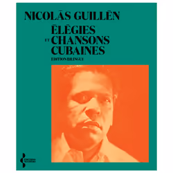 ISBN Élégies et chansons cubaines : Le livre de Nicolás Guillén, classiques, 208 pages