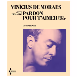 ISBN Je te demande pardon pour t'aimer tout à coup : Le livre de Vinícius de Moraes, classiques, 176 pages