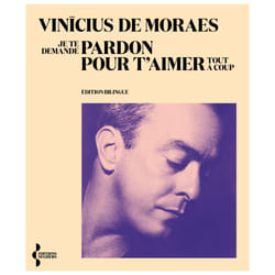 ISBN Je te demande pardon pour t'aimer tout à coup : Le livre de Vinícius de Moraes