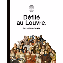 ISBN Défilé au Louvre : Le livre de Sophie Fontanel, Art & design, 360 pages