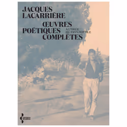 ISBN OEuvres poétiques complètes - A l'orée du pays fertile : Le livre de Jacques Lacarrière, classiques, 368 pages