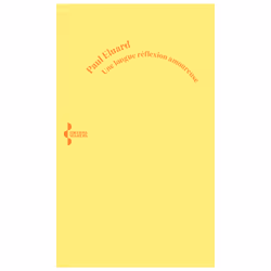 ISBN Une longue réflexion amoureuse : Le livre de Paul Eluard, classiques, 40 pages