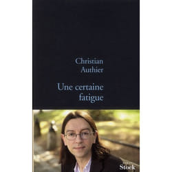 Une certaine fatigue