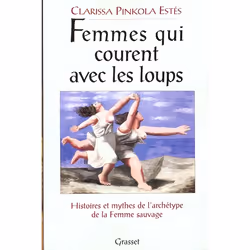 ISBN Femmes Qui Courent Avec Les Loups; Histoires Et Mythes De L'Archetype De La Femme Sauvage, Psychologie, Français