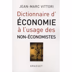 ISBN Dictionnaire De L'Economie A L'Usage Des Non-Economistes, biographie, Français, Livre broché