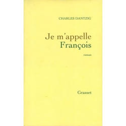 Grasset JE M APPELLE FRANÇOIS livre