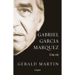 Gabriel Garcia Marquez : une vie
