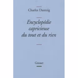 Grasset ENCYCLOPEDIE CAPRICIEUSE DU TOUT ET DU RIEN, Français