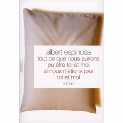 ISBN Tout Ce Que Nous Aurions Pu Etre, Toi Et Moi, Si Nous N'Avions Pas Ete Toi Et Moi, Littérature, Français