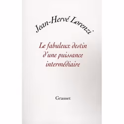 ISBN Le Fabuleux Destin D'Une Puissance Intermediaire, politique, Français, Livre broché