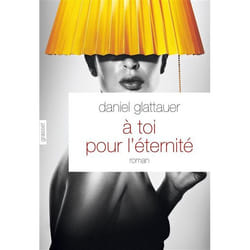 Grasset A TOI POUR L ÉTERNITÉ livre