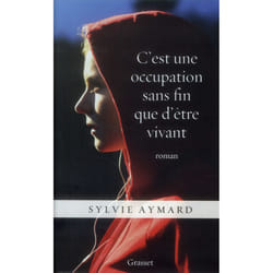 C'est une occupation sans fin que d'être vivant