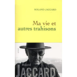 Ma vie et autres trahisons