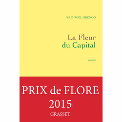 Grasset LA FLEUR DU CAPITAL, Français, Livre broché, 763 pages