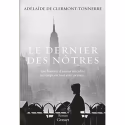 Grasset LE DERNIER DES NOTRES PRIX FILIGRANES 2016 - LE GRAND PRIX DU ROMAN DE L ACADÉMIE FRANÇAISE 2016)