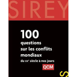100 questions sur les conflits mondiaux du xxe siècle à nos jours - qcm