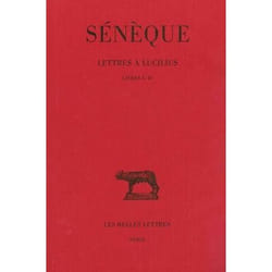 Lettres à Lucilius. Tome I : Livres I-IV