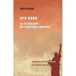 Ayn Rand ou la passion de l'égoïsme rationnel
