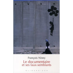 Le Documentaire et ses faux-semblants