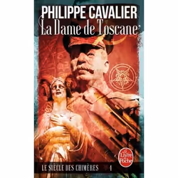 ISBN La Dame de Toscane (Le Siècle des chimères, Tome 4), Thrillers, Français, 768 pages
