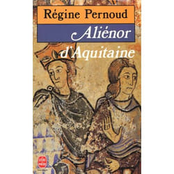 ALIENOR D'AQUITAINE, Pernoud Régine