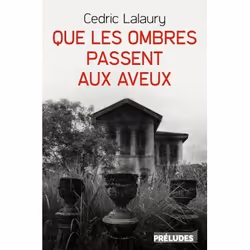 ISBN Que les ombres passent aux aveux, Français, 448 pages
