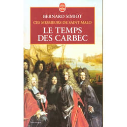 CES MESSIEURS DE SAINT-MALO. LE TEMPS DES CARBEC, Simiot Bernard
