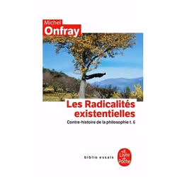 ISBN Contre-histoire de la philosophie tome 6 : Les Radicalités existentielles, philosophie, Français, 384 pages
