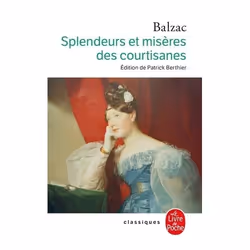 Le Livre de Poche SPLENDEURS ET MISERES DES COURTISANES EDITION DE ROGER PIERROT), Français, Livre broché, 761 pages