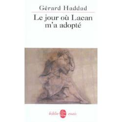 Le Jour où Lacan m'a adopté