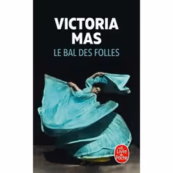 ISBN Le Bal des folles, Roman, Français, 240 pages