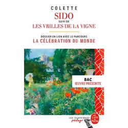 ISBN Sido suivi de Les Vrilles de la vigne (Edition pédagogique) BAC 2024, Roman, Français, 384 pages