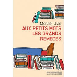 Le Livre de Poche AUX PETITS MOTS LES GRANDS REMÈDES livre