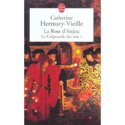 La rose d'Anjou (Le Crépuscule des rois, Tome 1)
