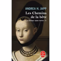 ISBN Les Chemins de la bête (La Dame sans terre, Tome 1), Français, 384 pages
