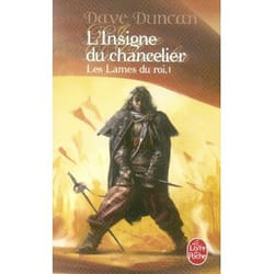 L'Insigne du chancelier (Les Lames du Roi, Tome 1)