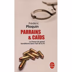 ISBN Parrains Et Caids T.1; La France Du Grand Banditisme Dans L'Oeil De La Pj, politique, Français