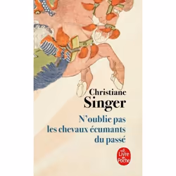 ISBN N'oublie pas les chevaux écumants du passé, Novel, Français, 128 pages
