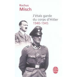 J'étais le garde du corps d'Hitler - 1940- 1945 (Poche)