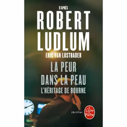 ISBN La Peur dans la peau (L'Héritage Bourne), Thrillers, Français, 704 pages