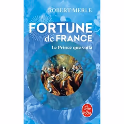 ISBN Le Prince que voilà (Fortune de France, Tome 4), Roman historique, 704 pages
