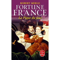 La Pique du jour (Fortune de France, Tome 6) (Poche)
