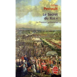 La Passion polonaise (Le Secret du roi, Tome 1) : Le Secret du roi