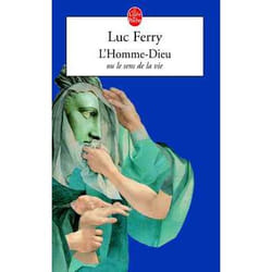 L'Homme-dieu ou le sens de la vie
