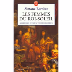 ISBN Les Femmes Du Roi-Soleil (Les Reines De France Au Temps Des Bourbons, Tome 2), histoire, Français, Livre broché