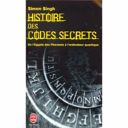 ISBN Histoire Des Codes Secrets; De L'Egypte Des Pharaons A L'Ordinateur Quantique, histoire, Français