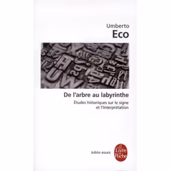 ISBN De L'Arbre Au Labyrinthe; Etude Historique Sur Le Signe Et L'Interpretation, histoire, Français