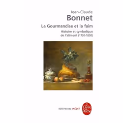 ISBN La Gourmandise et la faim - Histoire et symbolique de l'aliment (1730-1830), Français, 456 pages